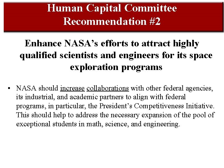 Human Capital Committee Recommendation #2 Enhance NASA’s efforts to attract highly qualified scientists and