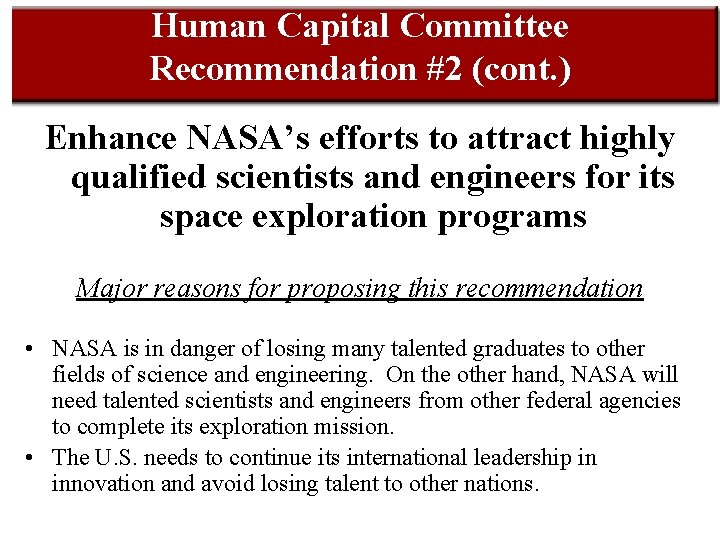 Human Capital Committee Recommendation #2 (cont. ) Enhance NASA’s efforts to attract highly qualified