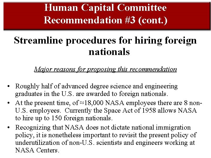 Human Capital Committee Recommendation #3 (cont. ) Streamline procedures for hiring foreign nationals Major