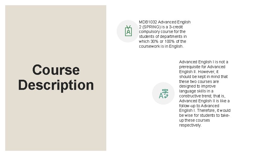 MDB 1032 Advanced English 2 (SPRING) is a 3 -credit compulsory course for the