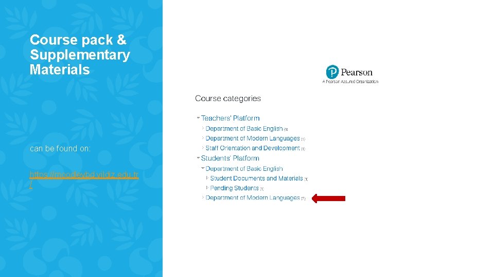 Course pack & Supplementary Materials can be found on: https: //moodleybd. yildiz. edu. tr