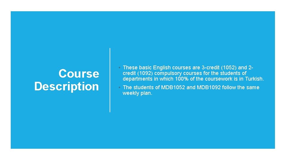 Course Description ◦ These basic English courses are 3 -credit (1052) and 2 credit