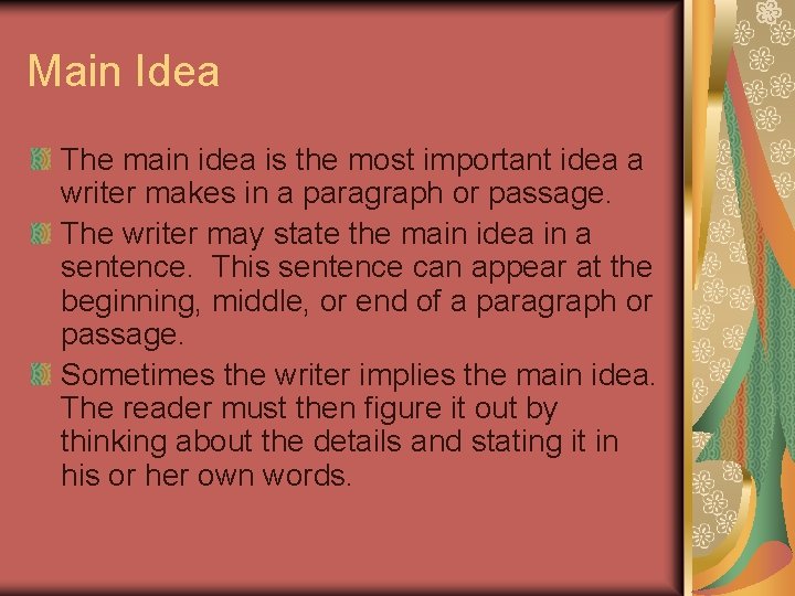 Main Idea The main idea is the most important idea a writer makes in