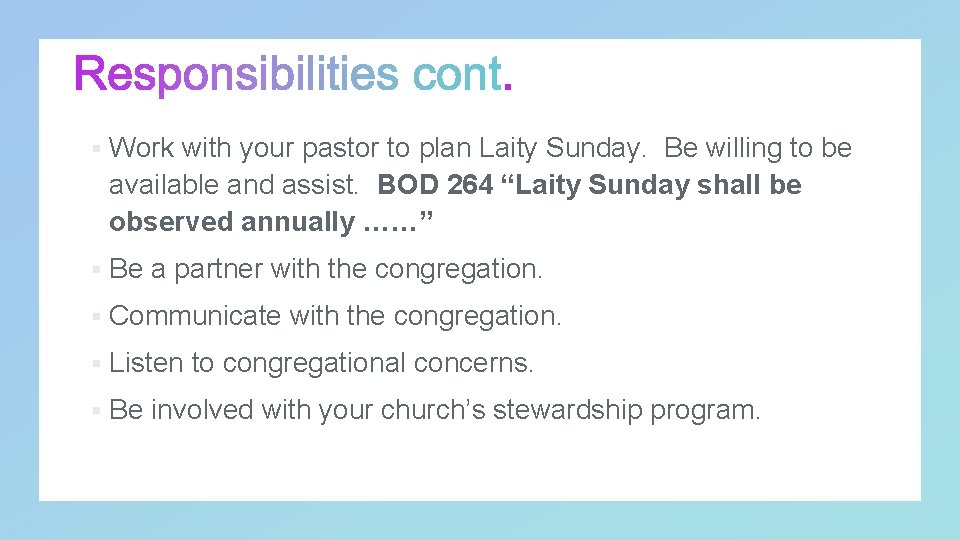 § Work with your pastor to plan Laity Sunday. Be willing to be available