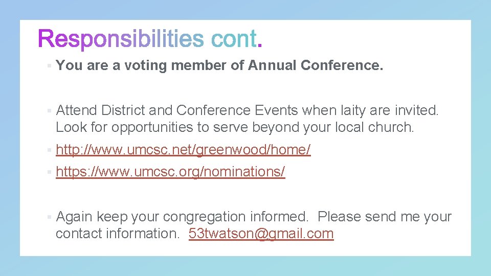 § You are a voting member of Annual Conference. § Attend District and Conference