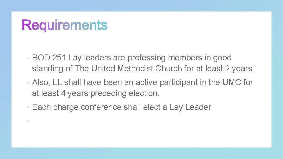 § BOD 251 Lay leaders are professing members in good standing of The United