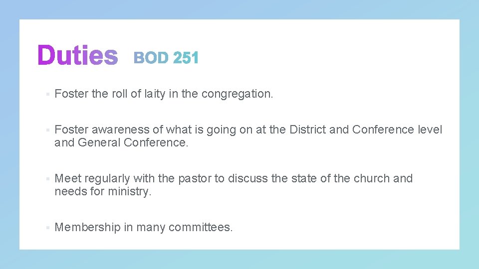 § Foster the roll of laity in the congregation. § Foster awareness of what