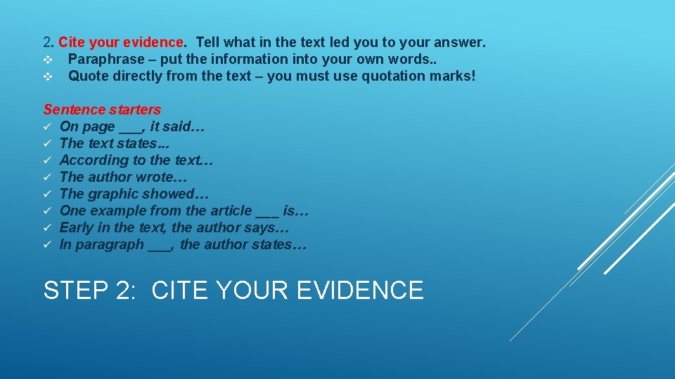 2. Cite your evidence. Tell what in the text led you to your answer.