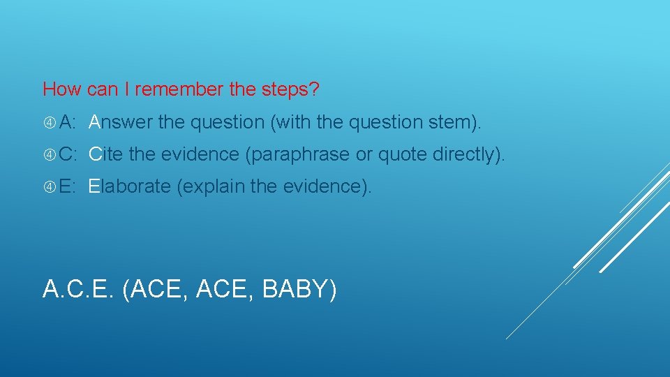 How can I remember the steps? A: Answer the question (with the question stem).