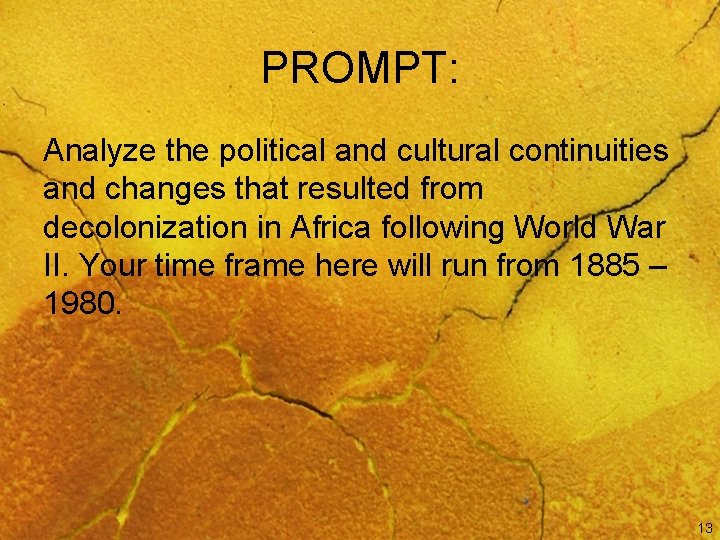 PROMPT: Analyze the political and cultural continuities and changes that resulted from decolonization in