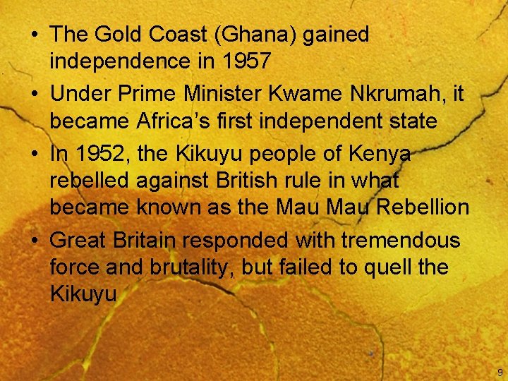  • The Gold Coast (Ghana) gained independence in 1957 • Under Prime Minister