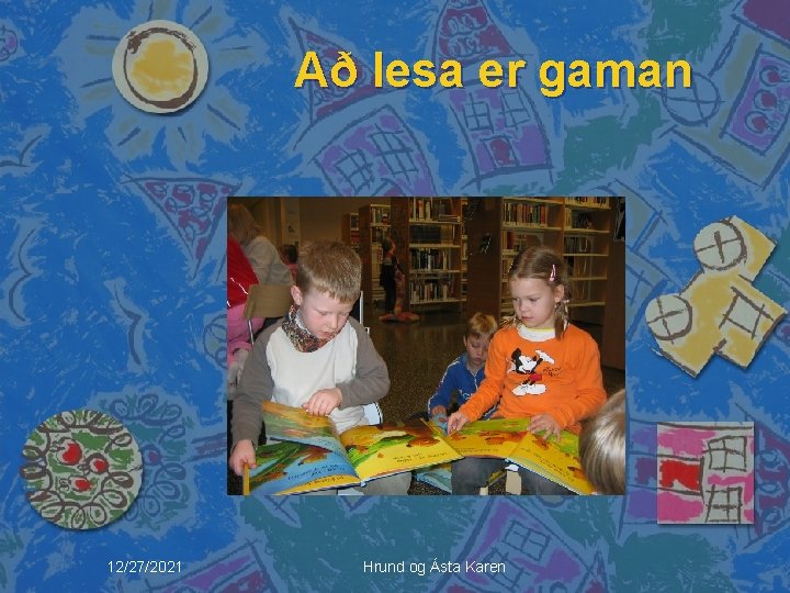 Að lesa er gaman 12/27/2021 Hrund og Ásta Karen 