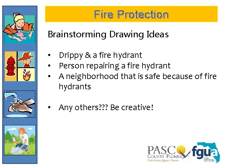 Fire Protection Brainstorming Drawing Ideas • Drippy & a fire hydrant • Person repairing
