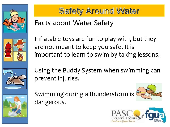 Safety Around Water Facts about Water Safety Inflatable toys are fun to play with,