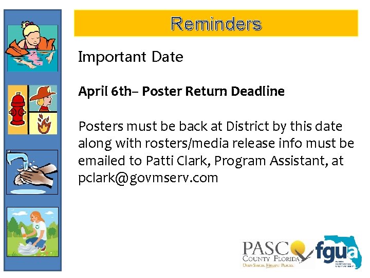Reminders Important Date April 6 th– Poster Return Deadline Posters must be back at