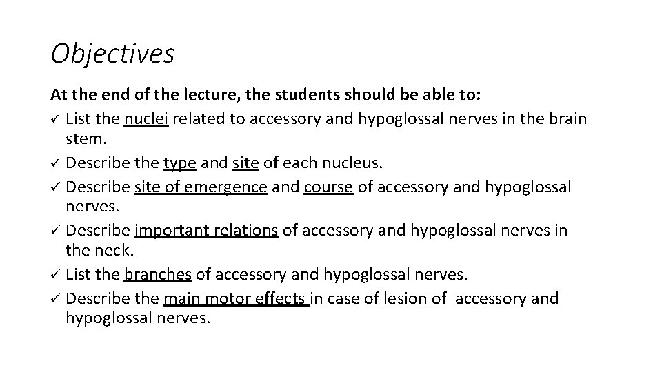Objectives At the end of the lecture, the students should be able to: ü