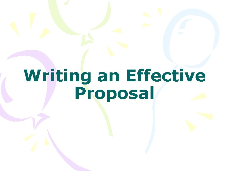 Writing an Effective Proposal 