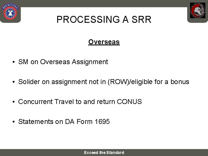 PROCESSING A SRR Overseas • SM on Overseas Assignment • Solider on assignment not