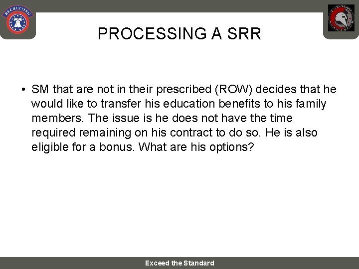 PROCESSING A SRR • SM that are not in their prescribed (ROW) decides that