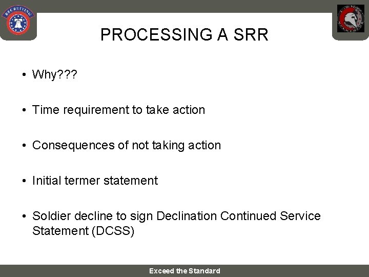 PROCESSING A SRR • Why? ? ? • Time requirement to take action •