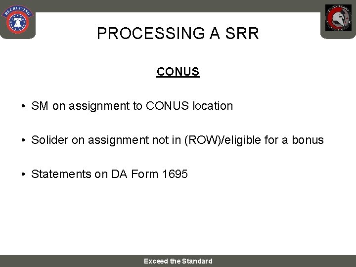 PROCESSING A SRR CONUS • SM on assignment to CONUS location • Solider on