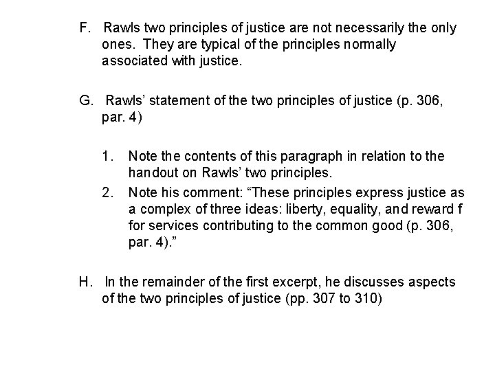 F. Rawls two principles of justice are not necessarily the only ones. They are F. Rawls two principles of justice are not necessarily the only ones. They are