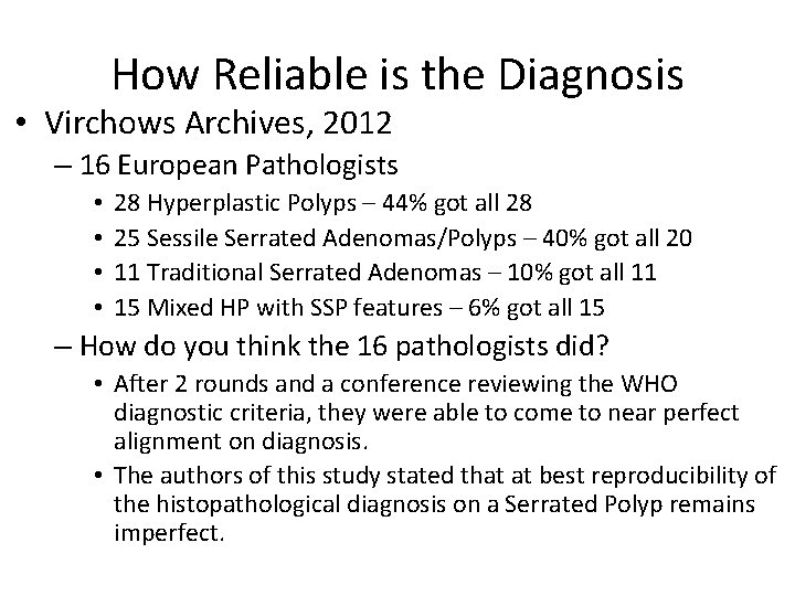 How Reliable is the Diagnosis • Virchows Archives, 2012 – 16 European Pathologists •
