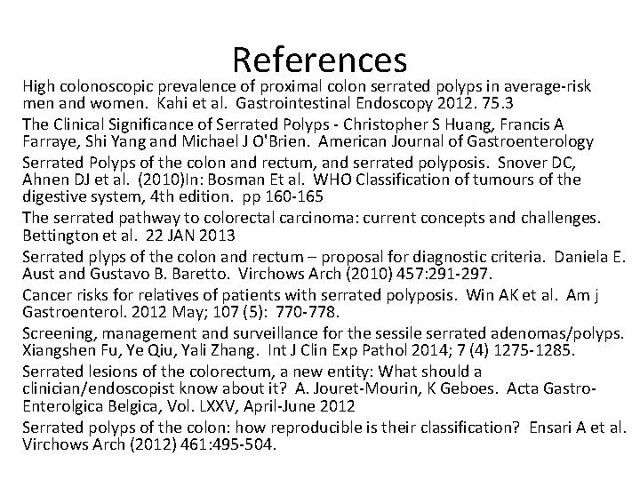 References High colonoscopic prevalence of proximal colon serrated polyps in average-risk men and women.