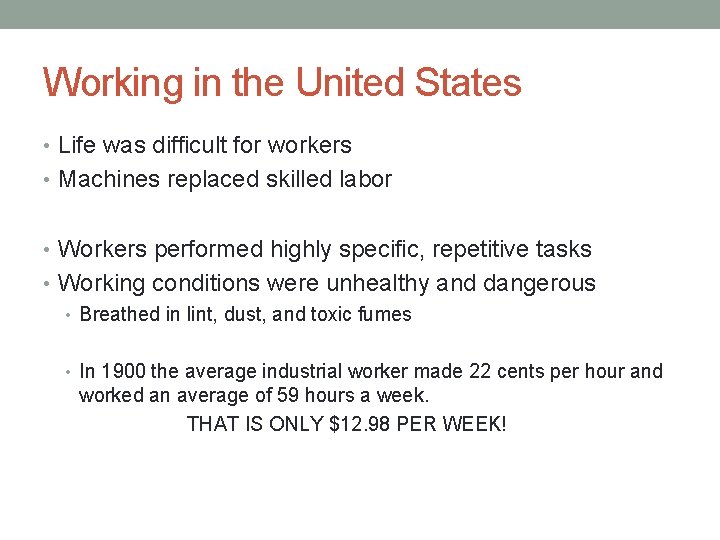 Working in the United States • Life was difficult for workers • Machines replaced