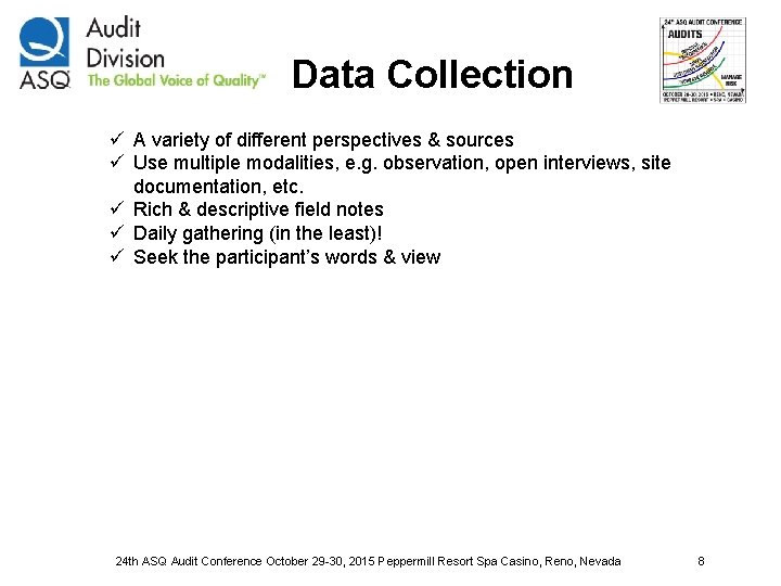 Data Collection ü A variety of different perspectives & sources ü Use multiple modalities,