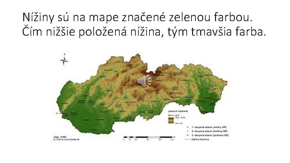 Nížiny sú na mape značené zelenou farbou. Čím nižšie položená nížina, tým tmavšia farba.