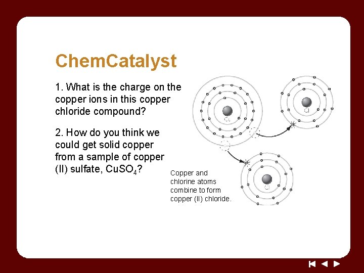 Chem. Catalyst 1. What is the charge on the copper ions in this copper Chem. Catalyst 1. What is the charge on the copper ions in this copper