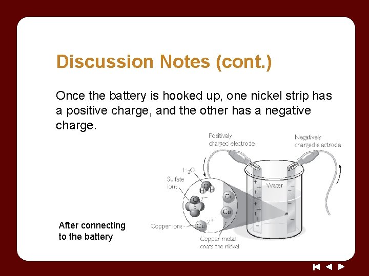 Discussion Notes (cont. ) Once the battery is hooked up, one nickel strip has Discussion Notes (cont. ) Once the battery is hooked up, one nickel strip has