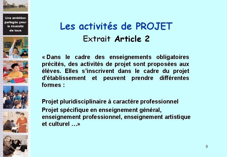 Les activités de PROJET Extrait Article 2 « Dans le cadre des enseignements obligatoires