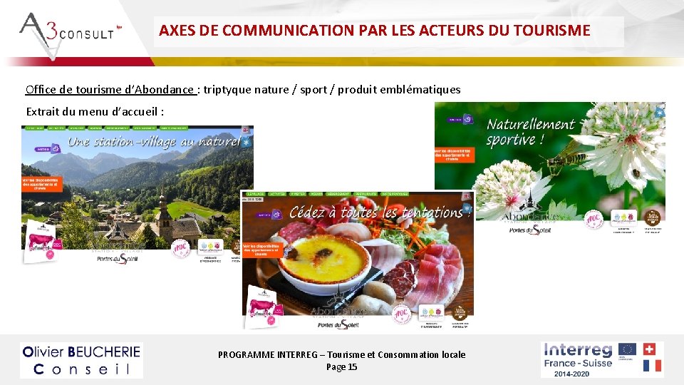 AXES DE COMMUNICATION PAR LES ACTEURS DU TOURISME Office de tourisme d’Abondance : triptyque