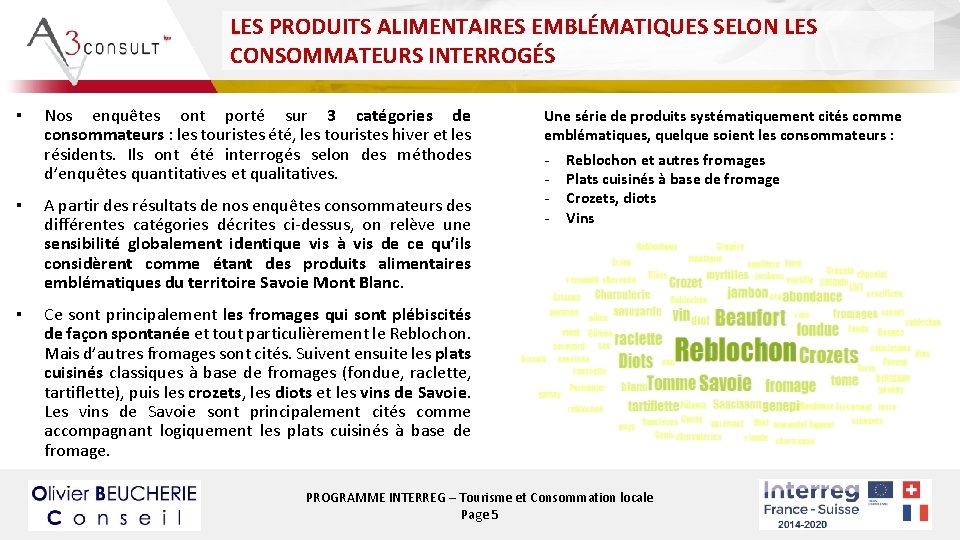 LES PRODUITS ALIMENTAIRES EMBLÉMATIQUES SELON LES CONSOMMATEURS INTERROGÉS ▪ Nos enquêtes ont porté sur