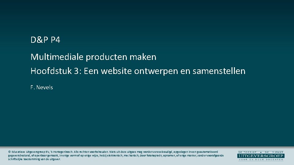 D&P P 4 Multimediale producten maken Hoofdstuk 3: Een website ontwerpen en samenstellen F.