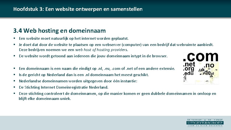 Hoofdstuk 3: Een website ontwerpen en samenstellen 3. 4 Web hosting en domeinnaam §