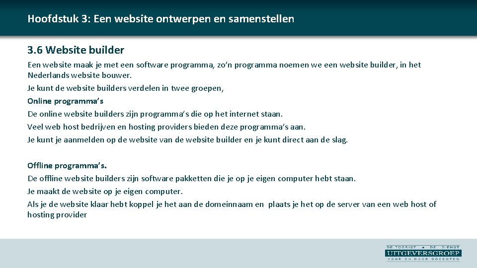 Hoofdstuk 3: Een website ontwerpen en samenstellen 3. 6 Website builder Een website maak