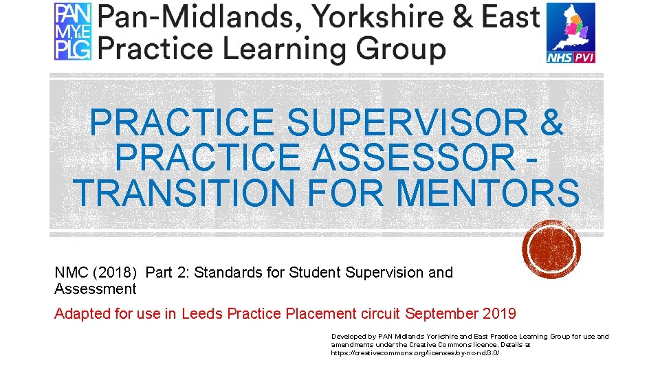 PRACTICE SUPERVISOR & PRACTICE ASSESSOR TRANSITION FOR MENTORS NMC (2018) Part 2: Standards for