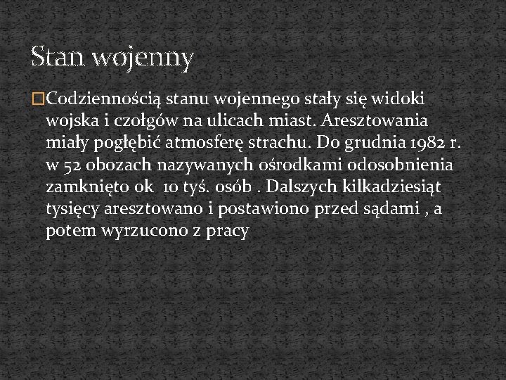 Stan wojenny �Codziennością stanu wojennego stały się widoki wojska i czołgów na ulicach miast.