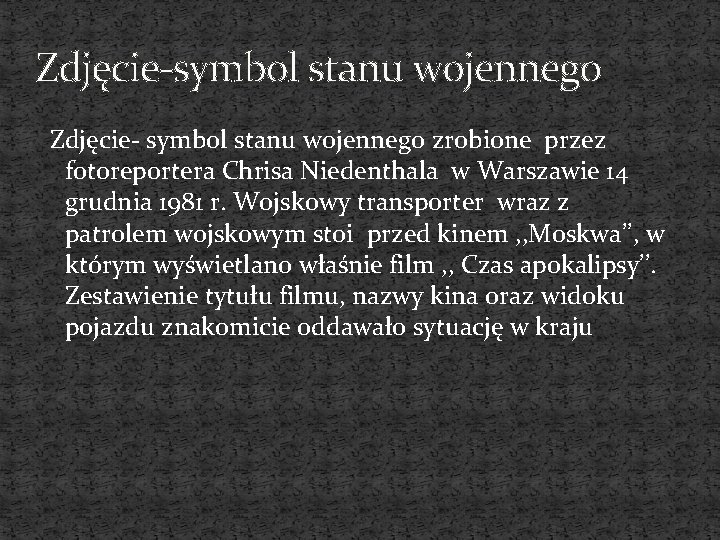 Zdjęcie-symbol stanu wojennego Zdjęcie- symbol stanu wojennego zrobione przez fotoreportera Chrisa Niedenthala w Warszawie