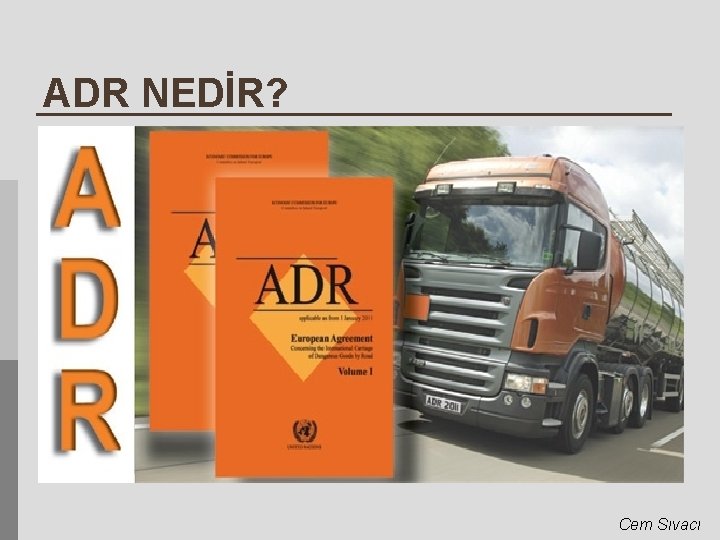 ADR NEDİR? Cem Sıvacı 