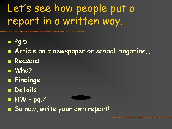 Let’s see how people put a report in a written way… n n n