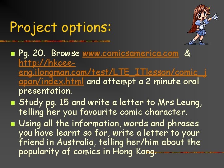 Project options: n n n Pg. 20. Browse www. comicsamerica. com & http: //hkceeeng.