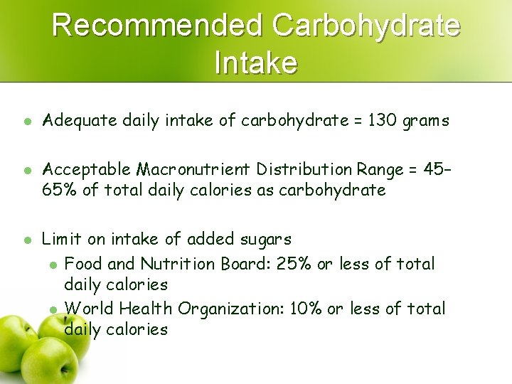 Recommended Carbohydrate Intake l l l Adequate daily intake of carbohydrate = 130 grams