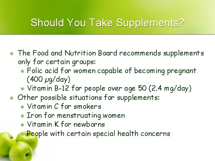 Should You Take Supplements? l l The Food and Nutrition Board recommends supplements only