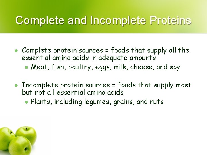 Complete and Incomplete Proteins l l Complete protein sources = foods that supply all