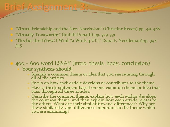 Brief Assignment 3: "Virtual Friendship and the New Narcissism” (Christine Rosen) pp. 321 -328