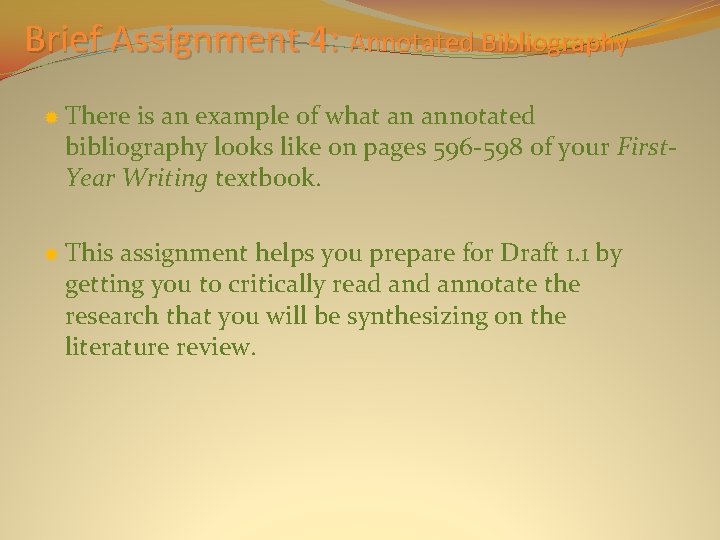 Brief Assignment 4: Annotated Bibliography There is an example of what an annotated bibliography